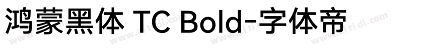 鸿蒙黑体 TC Bold字体转换